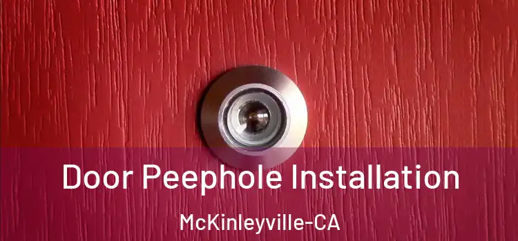  Door Peephole Installation McKinleyville-CA