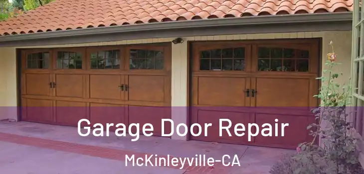  Garage Door Repair McKinleyville-CA