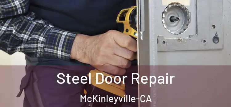  Steel Door Repair McKinleyville-CA